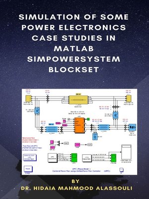 cover image of Simulation of Some Power Electronics Case Studies in Matlab Simpowersystem Blockset